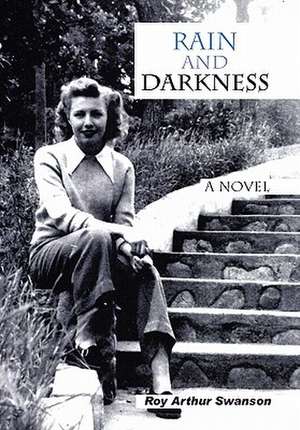 RAIN and DARKNESS de Roy Arthur Swanson