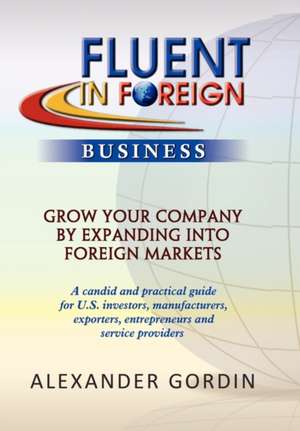 Fluent in Foreign Business de Alexander Gordin