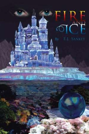 Fire and Ice de Erin Sankey