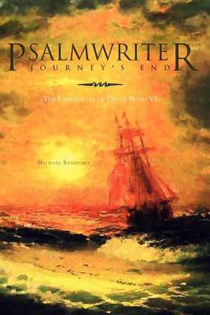 Psalmwriter Journey's End de Michael Sandusky