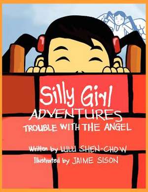 Silly Girl Adventures de Lulu Shen-Chow