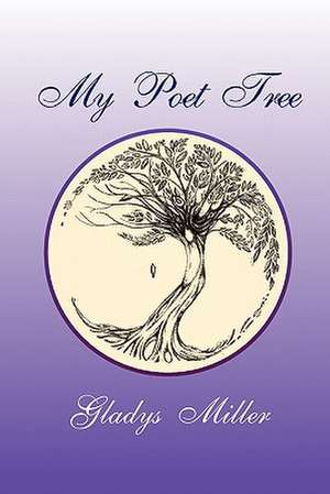 My Poet Tree de Gladys Miller