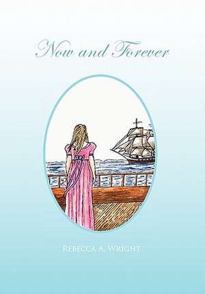 Now and Forever de Rebecca A. Wright