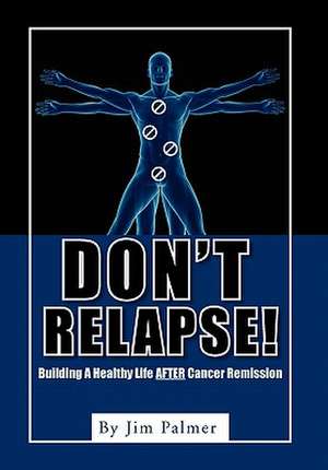 Don't Relapse! de Jim Palmer