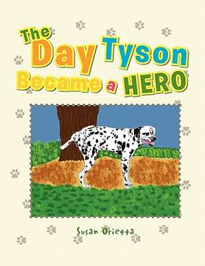 The Day Tyson Became a Hero de Susan Orietta