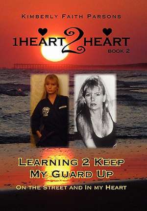 Learning 2 Keep My Guard Up de Kimberly Faith Parsons