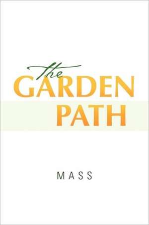 The Garden Path de Mass