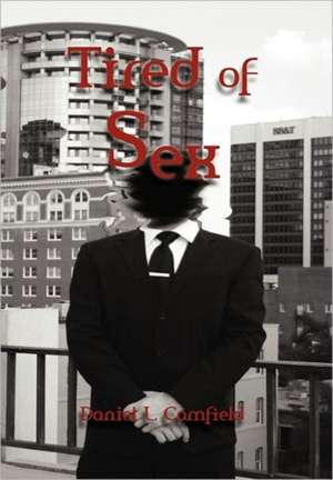 Tired of Sex de Daniel L. Camfield