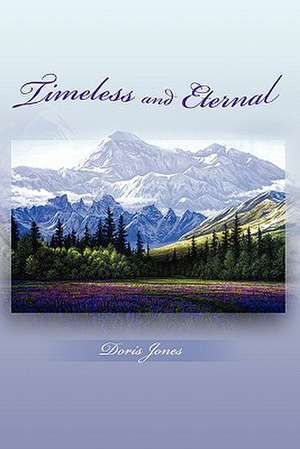 Timeless and Eternal de Doris Jones