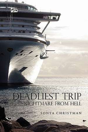 Deadliest Trip de Sonya Christman