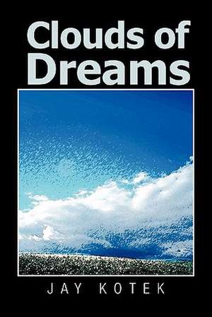 Clouds of Dreams de Jay Kotek