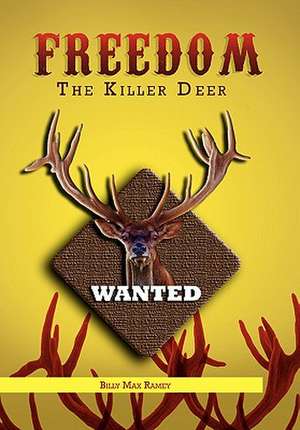 Freedom The Killer Deer de Billy Max Ramey