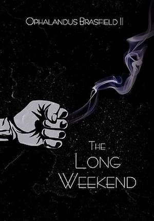 The Long Weekend de Ophalandus II Brasfield