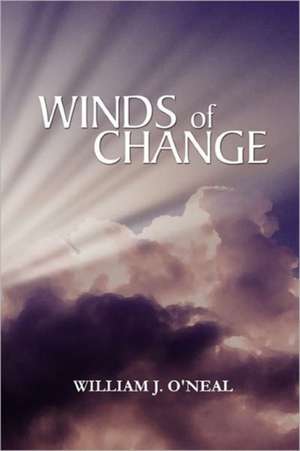 Winds of Change de William J. O'Neal