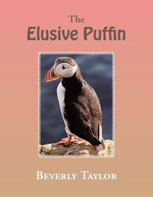 The Elusive Puffin de Beverly Taylor