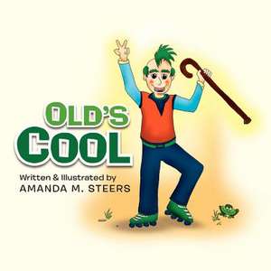 Old's Cool de Amanda M. Steers