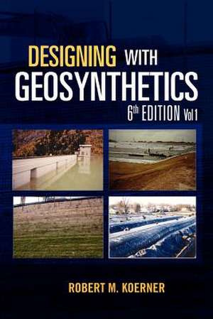 Designing with Geosynthetics - 6th Edition Vol. 1 de Robert M. Koerner