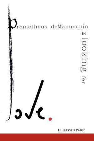 Prometheus Demannequin in Looking for Love de H. Hassan Paige