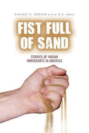 Fist Full of Sand de Ranjeet Grover a. K. a. Gkranji