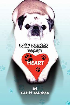 Paw Prints from the Heart de Cathy Asunma