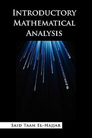 Introductory Mathematical Analysis de Said Taan El-Hajjar