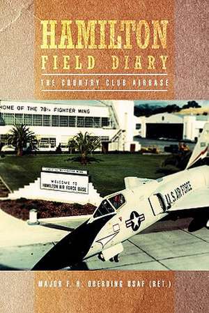 Hamilton Field Diary de Major F. H. Oberding USAF (Ret.