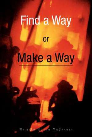 Find a Way or Make a Way de William Edgar McCraney