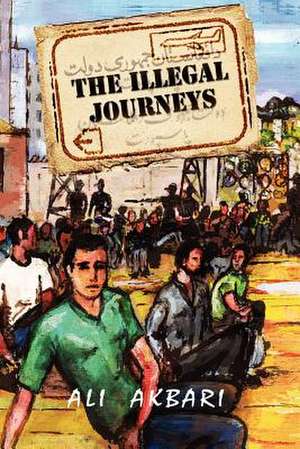 The Illegal Journeys de Ali Akbari