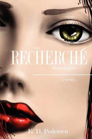 The Recherch Monologues de E. D. Pedersen