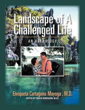 Landscape of a Challenged Life de Enriqueta Cartagena Mayuga M. D.