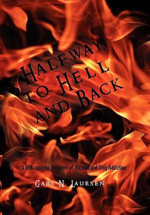 Halfway to Hell and Back de Gary N. Laursen