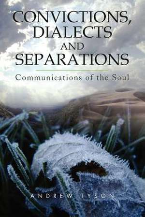 Convictions, Dialects and Separations de Andrew Tyson