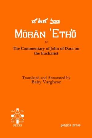 Varghese, B: The Commentary of John of Dara on the Eucharist