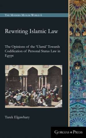 Rewriting Islamic Law de Tarek Elgawhary