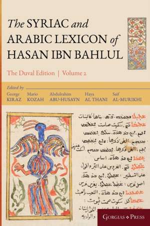 The Syriac and Arabic Lexicon of Hasan Bar Bahlul (He-Mim) de Mario Kozah