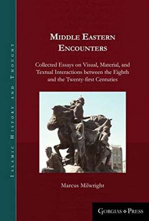 Milwright, M: Middle Eastern Encounters de Marcus Milwright