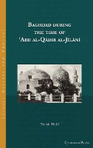 Baghdad during the time of ¿Abd al-Q¿dir al-J¿l¿n¿ de Pascal Held