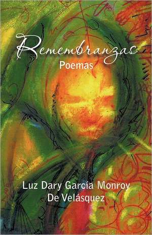 Remembranzas de Luz Dary Garc a. Monroy De Vel Squez