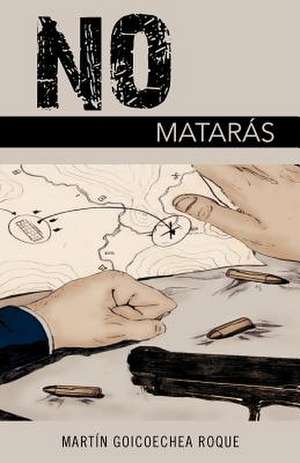 No Matar S de Roque, Mart N. Goicoechea