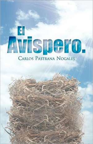 El Avispero. de Carlos Pastrana Nogales