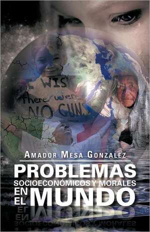 Problemas Socioeconomicos y Morales En El Mundo de Amador Mesa Gonzalez