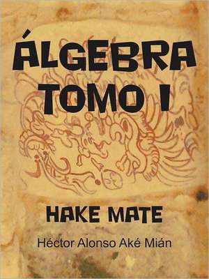 Algebra Tomo I de H. Ctor Alonso Ak Mi N.