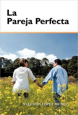 La Pareja Perfecta de Valent N. L. Pez