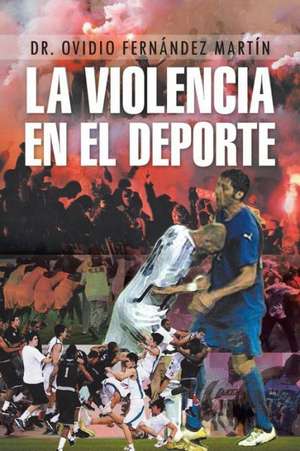 La Violencia En El DePorte de Ovidio Fernandez Martin