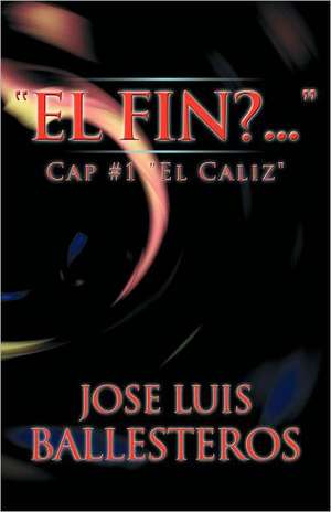 El Fin? .... de Jose Luis Ballesteros