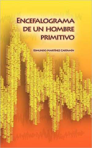 Encefalograma de Un Mamifero Primitivo de Edmundo Mart Cartam N.