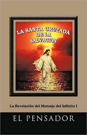 La Santa Cruzada de La Salvacion de El Pensador