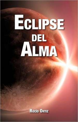 Eclipse del Alma de Roc O. Ortiz