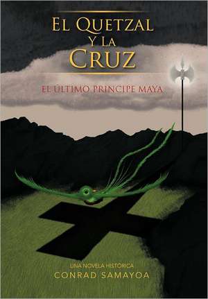 El Quetzal y La Cruz de Conrad Samayoa