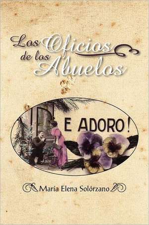 Los Oficios de Los Abuelos de Mar a. Elena Sol Rzano